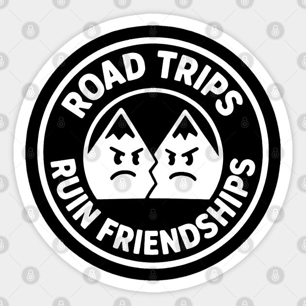 Road Trip Ruin Friendships Sticker by DIGITAL MERCH CREATIONS